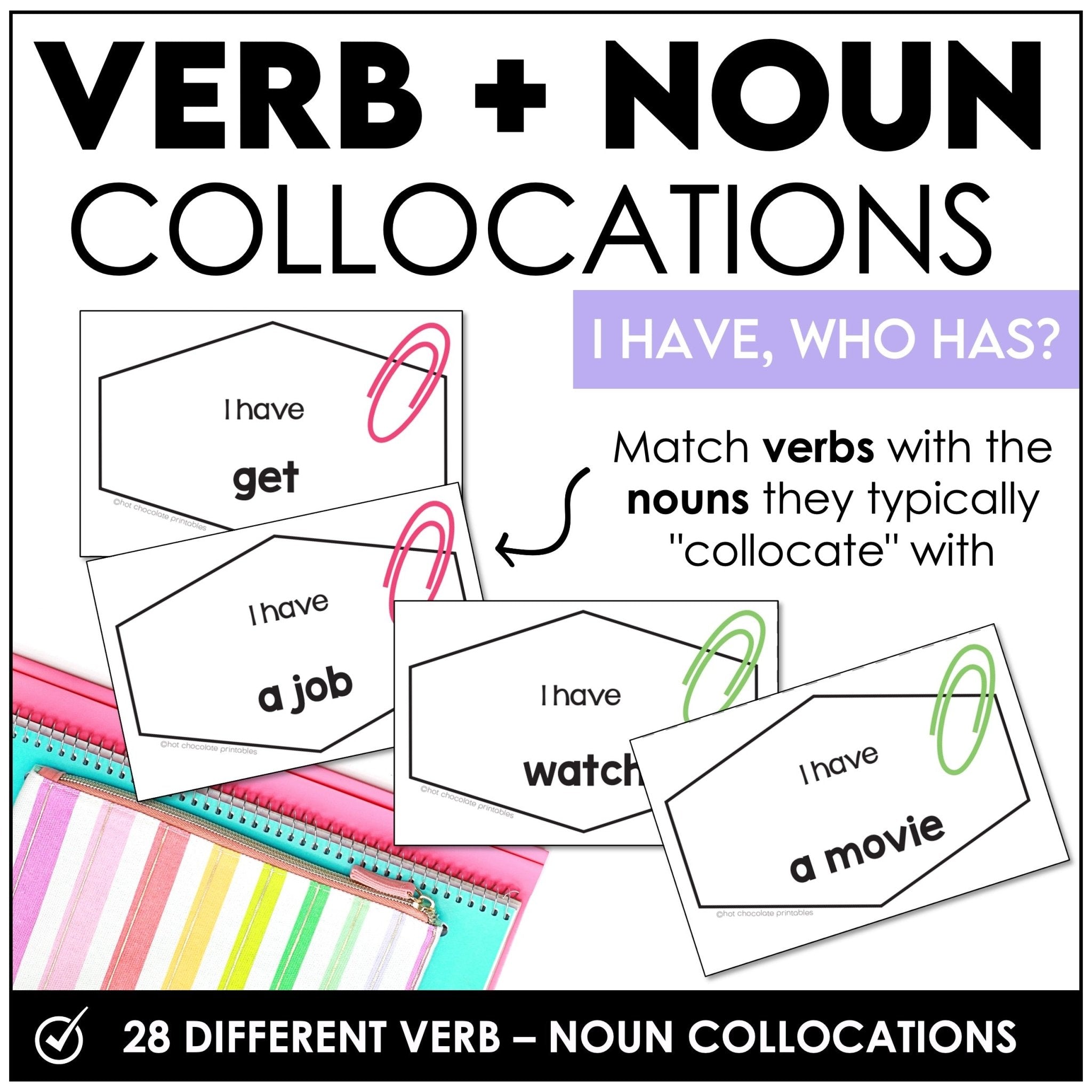 Verb + Noun : Common Verb Collocations - I have, Who has? Card Matching Game - Hot Chocolate Teachables