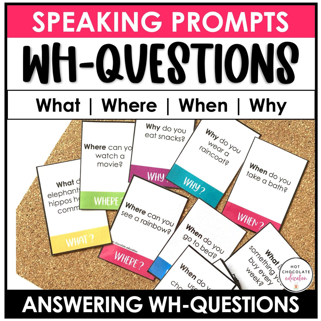 Answering WH Questions | ESL Conversation Prompt Cards What, When, Where & Why - Hot Chocolate Teachables