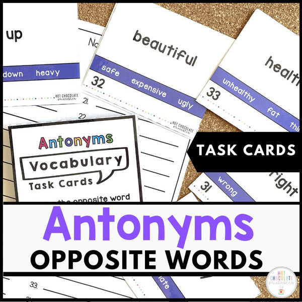 Antonym Task Cards : What's the opposite? - Hot Chocolate Teachables