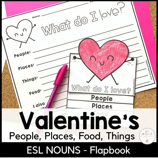 ESL Valentine's Day Flap book - Nouns: People, Places, Things & Foods I love - Hot Chocolate Teachables