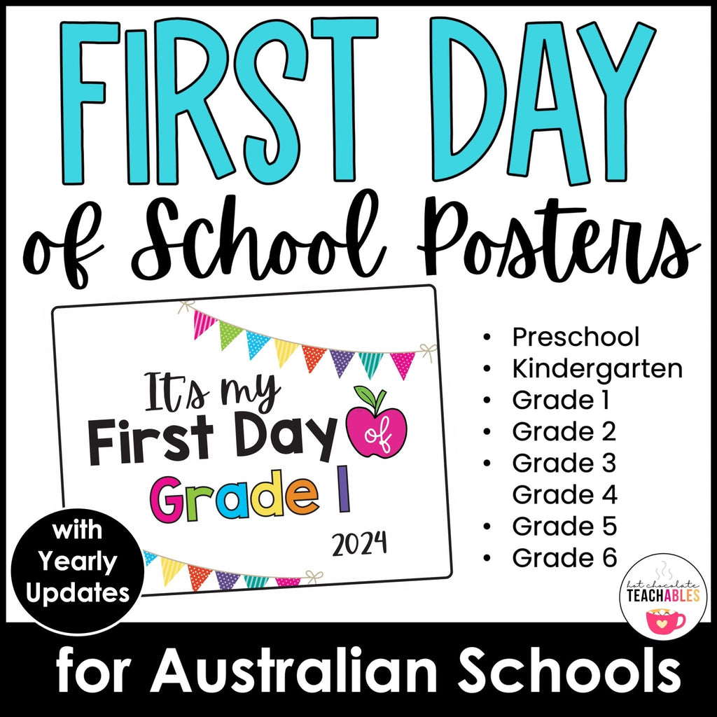 FIRST day of school SIGN AUSTRALIA 2024 - 2025 School Years- Preschool, Kindergarten & Grades 1-6 - includes Yearly Updates - Hot Chocolate Teachables