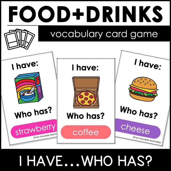 Food Vocabulary Card Game: I have/Who has? - Hot Chocolate Teachables
