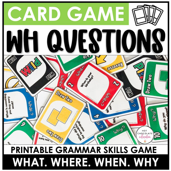 WH Question Card Game - What, When, Where & Why - Hot Chocolate Teachables